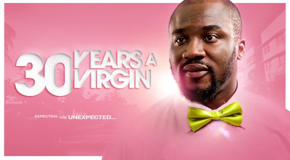 30 Years A Virgin | Nollywood REinvented